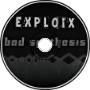 ExPLOiX - Bad Synthesis