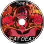 Type R - HEAT DEATH