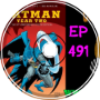 Batman Year 2 Retrospect - Old Man Orange Podcast 491