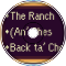 Day 18 - The Ranch (An She's Back t' Chorin')