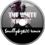 The White Night Remix W.I.P. | Smellydog820
