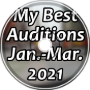 My Best Auditions Jan-March 2021