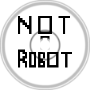 Not A Robot