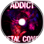 Addict (Metal Cover)