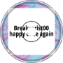 Breakcorist00 - happy once again