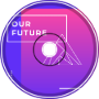 Early Access - Our Future