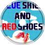 Blue Skies &amp;amp; Red Shoes (8-bit mix)