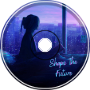Shape The Future - [Trance]