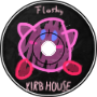 Flashy - Kirb House