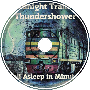 ASMR - Sleep - Meditation - Midnight Train &amp;amp; Thundershower