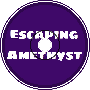 Amethyst - Escaping