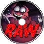 RAW (Bob Velseb/Spooky Month 5 Fansong)