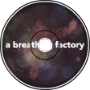 a breathing factory