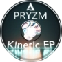 PRYZM - Kinetic