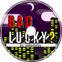 Bad Lucky?