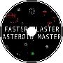 Faster Blaster Asteroid Master
