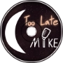 Too Late with Mike: Ep 2 - Line 5