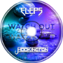ELEPS &amp;amp; Hookington - Watch Out (Vortonox Remix)
