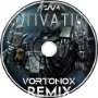K-Jax - ACT1VAT10N (Vortonox Remix)