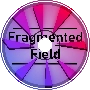 Fragmented Field