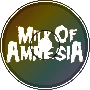 Milk Of Amnesia