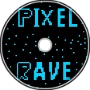 Pixel Rave.