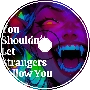[F4A] You Shouldn&amp;#039;t Let Strangers Follow You