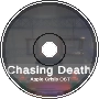 =Chasing Death=