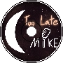 Too Late with Mike: Ep 3 - Hairy Beavers
