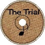 The Trial