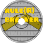 rule(R) breaker