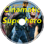 Cinematic Superhero