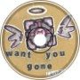Want You Gone (Restored)