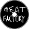 MEAT FACTORY