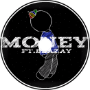 Money (ft. Blazay) (Clean version, and also low quality)
