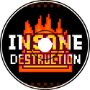 ~Insane Destruction