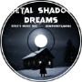 Metal Shadow Dreams (Devil's Music Mix)