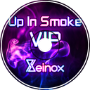 Xeinox - Up In Smoke VIP (Melodic Riddim)