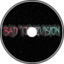 BAD TELEVISION