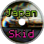 ~Japan Skid~