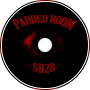 SB28 - PADDED ROOM (SPED UP + BASS BOOSTED)
