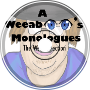 A Weeaboo's Monologues - The Wes Collection