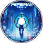 Pepsi Man Theme (HG-HL Remix)
