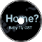 "Home?" - Baby Fly OST