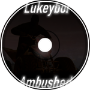 Lukeyboi - Ambushed