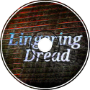 Lingering Dread (C L O U D S)