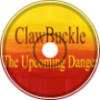 ClawBuckle - The Upcoming Danger