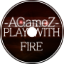 AGameZ - Play With Fire