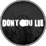 Don&amp;#039;t You Lie - Ambient