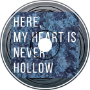 Here, My Heart is Never Hollow